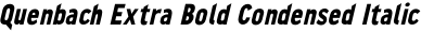 Quenbach Extra Bold Condensed Italic